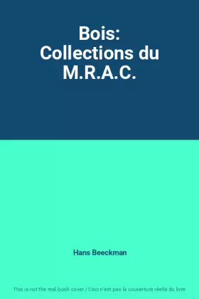 Couverture du produit · Bois: Collections du M.R.A.C.