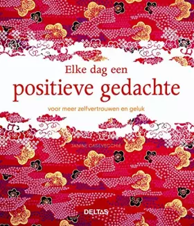 Couverture du produit · Elke dag een positieve gedachte: voor meer zelfvertrouwen en geluk
