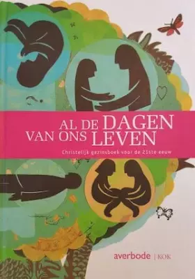 Couverture du produit · Al de dagen van ons leven: Christelijk gezinsboek voor de 21e eeuw