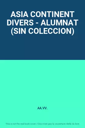 Couverture du produit · ASIA CONTINENT DIVERS - ALUMNAT (SIN COLECCION)