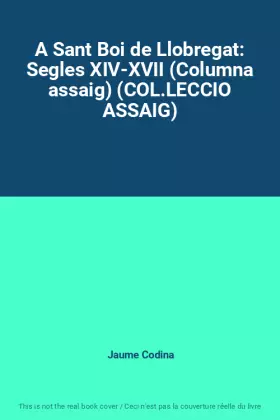 Couverture du produit · A Sant Boi de Llobregat: Segles XIV-XVII (Columna assaig) (COL.LECCIO ASSAIG)