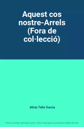 Couverture du produit · Aquest cos nostre-Arrels (Fora de col·lecció)