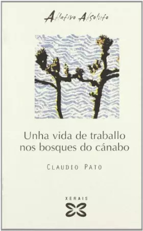 Couverture du produit · Unha vida de traballo nos bosques do cánabo (Edición Literaria - Ablativo Absoluto)