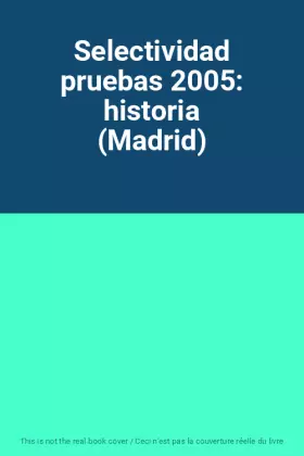 Couverture du produit · Selectividad pruebas 2005: historia (Madrid)