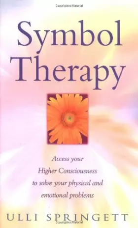 Couverture du produit · Symbol Therapy : Use Your Inner Wisdom to Solve Your Physical and Emotional Problems