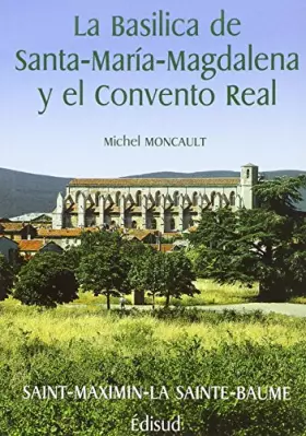 Couverture du produit · Basilique sainte marie madeleine et le couvent royal la version espagnole