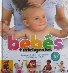 Couverture du produit · BEBES + INTELIGENTES JUEGOS Y ACTIVIDADES (SIN COLECCION)
