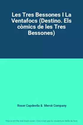 Couverture du produit · Les Tres Bessones I La Ventafocs (Destino. Els còmics de les Tres Bessones)