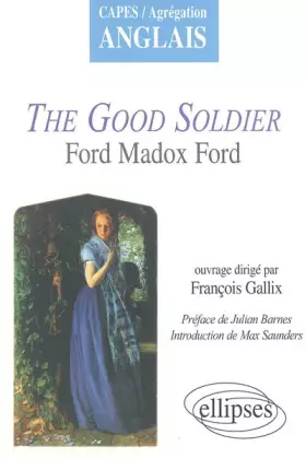 Couverture du produit · The Good Soldier : Ford Madox Ford