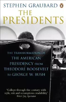 Couverture du produit · Presidents: The Transformation Of The American Presidency From