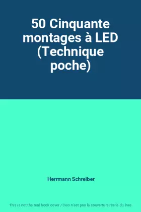 Couverture du produit · 50 Cinquante montages à LED (Technique poche)
