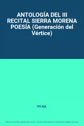 Couverture du produit · ANTOLOGÍA DEL III RECITAL SIERRA MORENA POESÍA (Generación del Vértice)