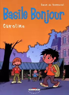 Couverture du produit · Basile Bonjour, tome 1 : Caroline