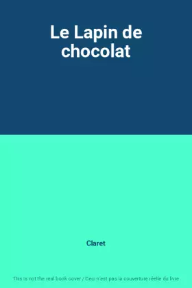 Couverture du produit · Le Lapin de chocolat
