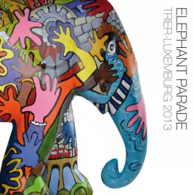 Couverture du produit · Elephant Parade Trier-Luxemburg 2013