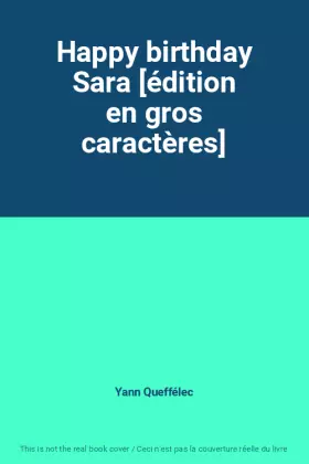 Couverture du produit · Happy birthday Sara [édition en gros caractères]