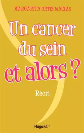 Couverture du produit · Un cancer du sein et alors ?