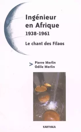 Couverture du produit · Ingénieur en Afrique, 1938-1961 : Suivi du Chant des Filaos