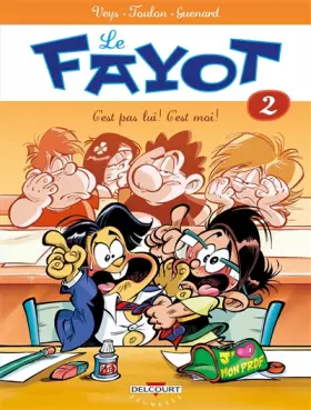Couverture du produit · Le Fayot T2 - C'est pas lui ! C'est moi !
