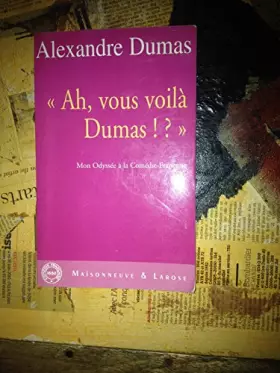 Couverture du produit · Ah, vous voilà Dumas !?