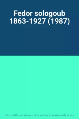 Couverture du produit · Fedor sologoub 1863-1927 (1987)