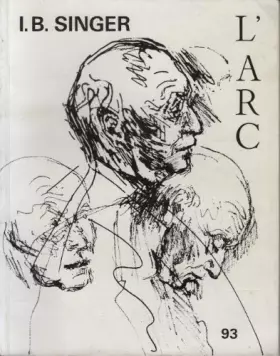 Isaac bashevis singer, l' arc numero 93 - [Revue Trimestrielle L’Arc] ; Guesnier Jean-François (direction)