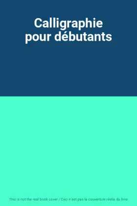 Couverture du produit · Calligraphie pour débutants