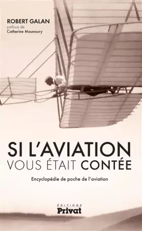 Couverture du produit · Si l'aviation vous était contée: Encyclopédie de poche de l'aviation