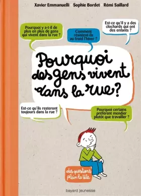 Pourquoi des gens vivent dans la rue ? -  Xavier Emmanuelli,  SOPHIE BORDET - PETILLON et  REMI SAILLARD