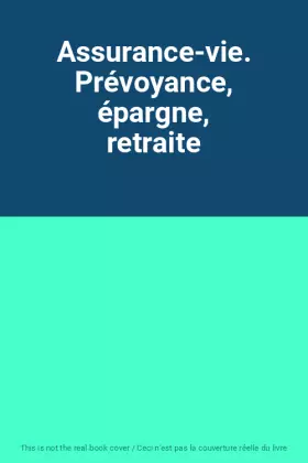 Couverture du produit · Assurance-vie. Prévoyance, épargne, retraite