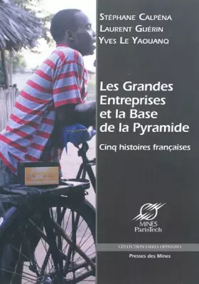 Couverture du produit · Les grandes entreprises et la base de la pyramide : Cinq histoires françaises