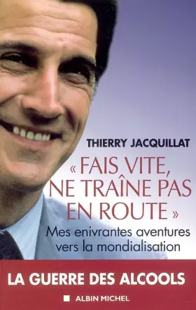 Couverture du produit · Fait vite, ne traîne pas en route : Mes enivrantes aventures vers la mondialisation