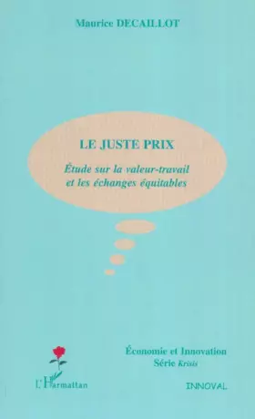 Couverture du produit · Le juste prix : Etude sur la valeur-travail et les échanges équitables