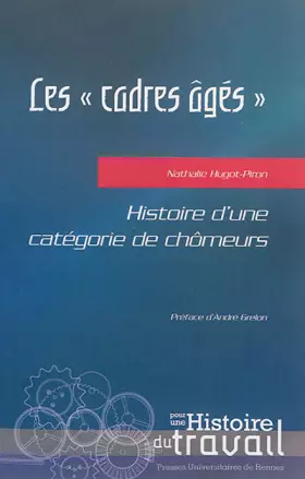 Couverture du produit · Les "cadres âgés" : Histoire d'une catégorie de chômeurs