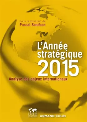 Couverture du produit · L'Année stratégique 2015. Analyse des enjeux internationaux