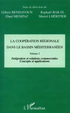 Couverture du produit · La cooperation régionale dans le bassin méditerranéen vol.2 : integration et rel