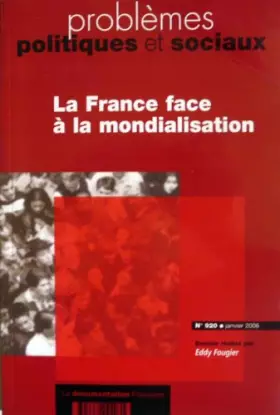 Couverture du produit · Problèmes politiques et sociaux n° 920 : La France face à la mondialisation