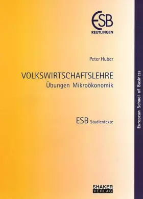 Couverture du produit · VOLKSWIRTSCHAFTSLEHRE - Übungen Mikroökonomik (ESB Studientexte)