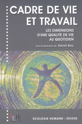 Couverture du produit · Cadre de vie et travail: Les dimensions d'une qualité de vie au quotidien