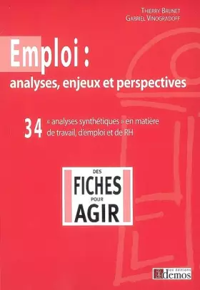 Couverture du produit · Emploi : analyses, enjeux et perspectives : 34 analyses synthétiques en matière de travail, d'emploi et de RH