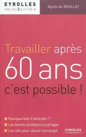 Couverture du produit · Travailler après 60 ans, c'est possible !: Pourquoi faut-il anticiper ? Les bonnes pratiques à partager. Les clés pour réussir 