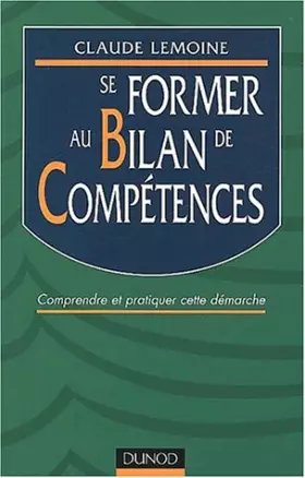 Couverture du produit · Se former au bilan de compétences. Comprendre et pratiquer cette démarche
