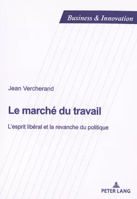 Couverture du produit · Le marché du travail: L'esprit libéral et la revanche du politique