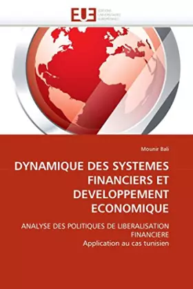 Couverture du produit · DYNAMIQUE DES SYSTEMES FINANCIERS ET DEVELOPPEMENT ECONOMIQUE: ANALYSE DES POLITIQUES DE LIBERALISATION FINANCIERE Application 