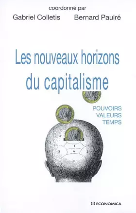 Couverture du produit · Les nouveaux horizons du capitalisme : Pouvoirs, valeurs, temps