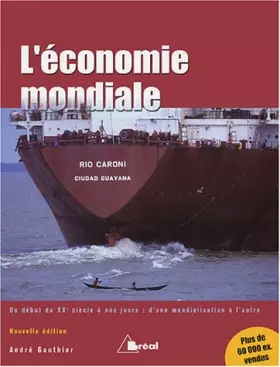 Couverture du produit · L'économie mondiale : Du début du XXe siècle à nos jours : d'une mondialisation à l'autre