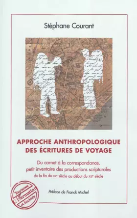 Couverture du produit · Approche anthropologique des écritures de voyage: Du carnet à la correspondance, petit inventaire des productions scripturales 