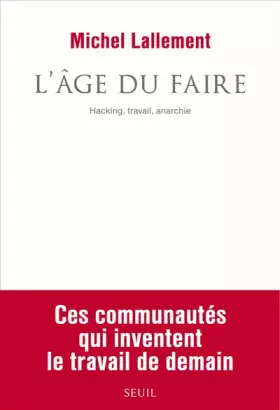 Couverture du produit · L'Âge du faire. Hacking, travail, anarchie