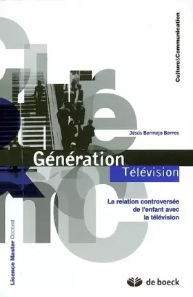 Couverture du produit · Génération Télévision : La relation controversée de l'enfant avec la télévision