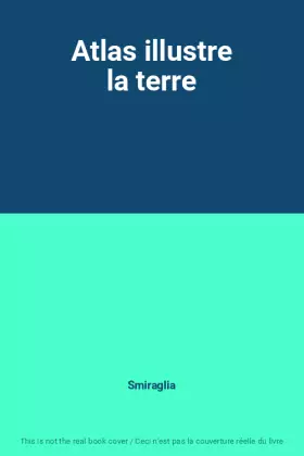 Couverture du produit · Atlas illustre la terre